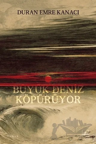 Büyük Deniz Köpürüyor – Duran Emre Kanacı – İthaki Yayınları kitap kapağı