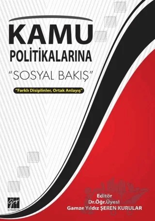 Kamu Politikalarına Sosyal Bakış – Gamze Yıldız Şeren Kurular – Gazi Kitabevi kitap kapağı