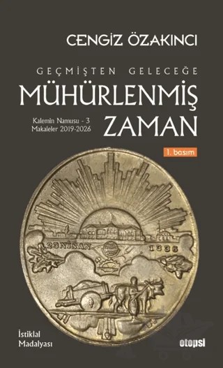 Geçmişten Geleceğe Mühürlenmiş Zaman – Cengiz Özakıncı – Otopsi Yayınları kitap kapağı