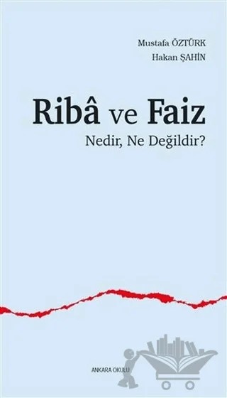 Riba ve Faiz – Hakan Şahin, Mustafa Öztürk – Ankara Okulu Yayınları kitap kapağı