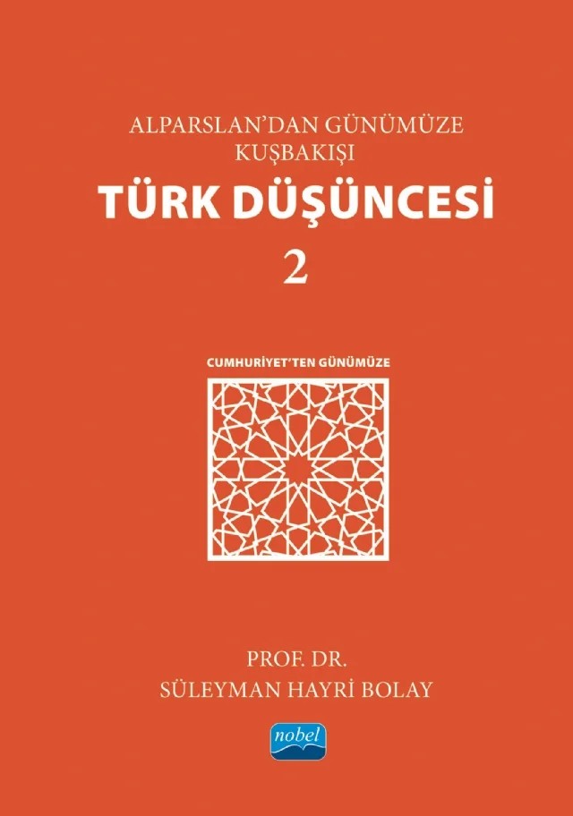 Alparslan’dan Günümüze KUŞBAKIŞI TÜRK DÜŞÜNCESİ 2 -Cumhuriyet’ten Günümüze- – Süleyman Hayri Bolay – Nobel Akademik Yayıncılık kitap kapağı