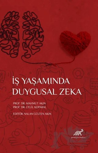 İş Yaşamında Duygusal Zeka – Celil Koparal, Mahmut Akıncı – Paradigma Akademi Yayınları kitap kapağı