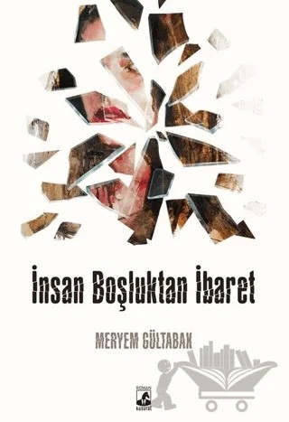 İnsan Boşluktan İbaret – Meryem Gültabak – Küsurat Yayınları kitap kapağı