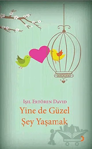 Yine de Güzel Şey Yaşamak – Işıl Ertören David – Cinius Yayınları kitap kapağı