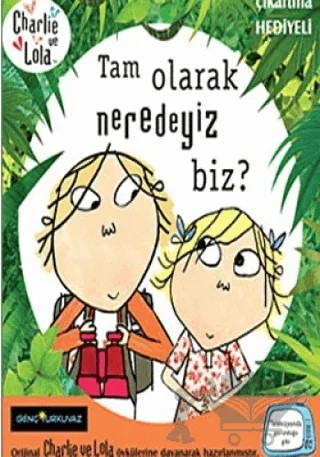 Charlie ve Lola - Tam Olarak Neredeyiz Biz? – Kolektif – Turkuvaz Kitap kitap kapağı