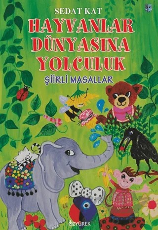 Hayvanlar Dünyasına Yolculuk – Sedat Kat – Özyürek Yayınları kitap kapağı