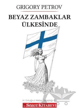 Beyaz Zambaklar Ülkesinde – Grıgory Petrov – Sözcü Kitabevi kitap kapağı