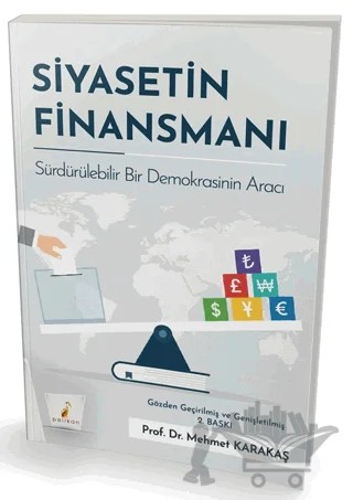 Siyasetin Finansmanı Sürdürülebilir Bir Demokrasinin Aracı – Mehmet Karakaş – Pelikan Tıp Teknik Yayıncılık kitap kapağı