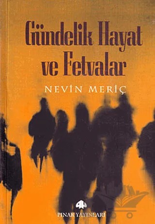 Gündelik Hayat ve Fetvalar – Nevin Meriç – Pınar Yayınları kitap kapağı