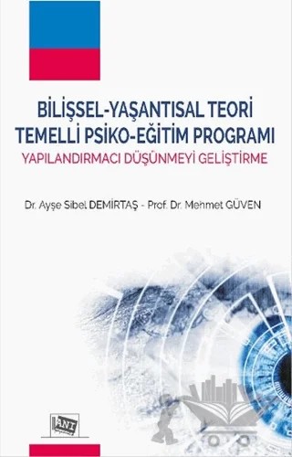 Bilişsel - Yaşantısal Teori Temelli Psiko - Eğitim Programı – Ayşe Sibel Demirtaş, Mehmet Güven – Anı Yayıncılık kitap kapağı