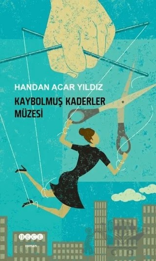 Kaybolmuş Kaderler Müzesi – Handan Acar Yıldız – Hece Yayınları kitap kapağı