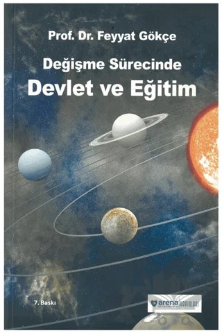 Değişme Sürecinde Devlet ve Eğitim – Feyyat Gökçe – Arena Eğitim Kurumları Yayınları kitap kapağı