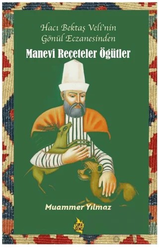 Hacı Bektaş Veli’nin Gönül Eczanesinden Manevi Reçeteler ve Öğütler – Muammer Yılmaz – Çıra Yayınları kitap kapağı