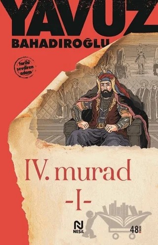 4. Murad  Cilt: 1 – Yavuz Bahadıroğlu – Nesil Yayınları kitap kapağı