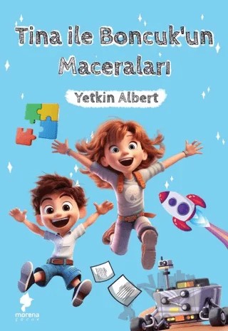 Tina ile Boncuk’un Maceraları – Yetkin Albert – Morena Yayınevi kitap kapağı