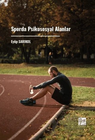 Sporda Psikososyal Alanlar – Eyüp Sarikol – Gazi Kitabevi kitap kapağı