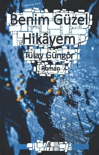 Benim Güzel Hikayem – Tülay Güngör – A7 Kitap kitap kapağı