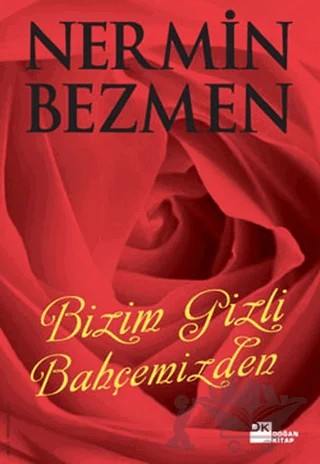 Bizim Gizli Bahçemizden – Nermin Bezmen – Doğan Kitap kitap kapağı