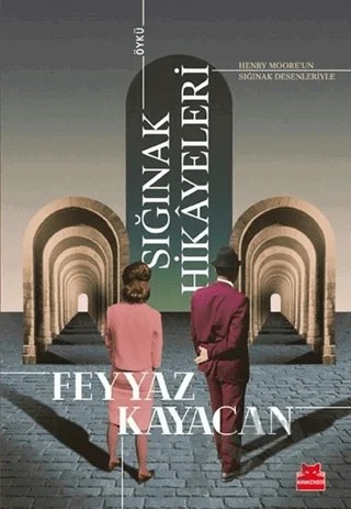 Sığınak Hikayeleri – Feyyaz Kayacan – Kırmızı Kedi Yayınevi kitap kapağı