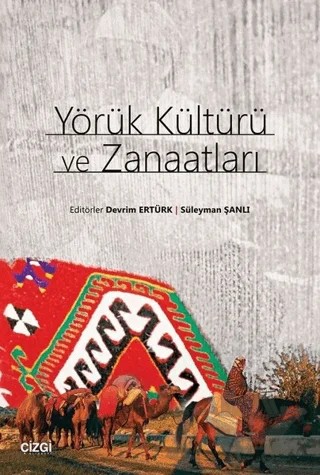 Yörük Kültürü ve Zanaatları – Devrim Ertürk, Süleyman Şanlı – Çizgi Kitabevi Yayınları kitap kapağı