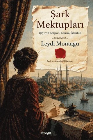 Şark Mektupları – Leydi Montagu – Maya Kitap kitap kapağı