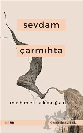 Sevdam Çarmıhta – Mehmet Akdoğan – J&J Yayınları kitap kapağı
