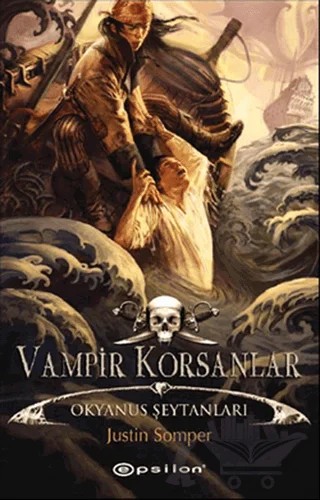 Vampir Korsanlar - Okyanus Şeytanları – Justin Somper – Epsilon Yayınevi kitap kapağı