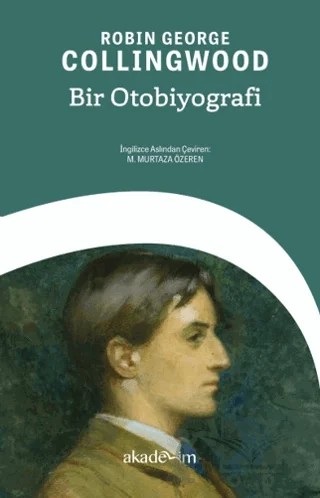 Bir Otobiyografi – R. G. Collingwood – Akademim Kitaplığı kitap kapağı
