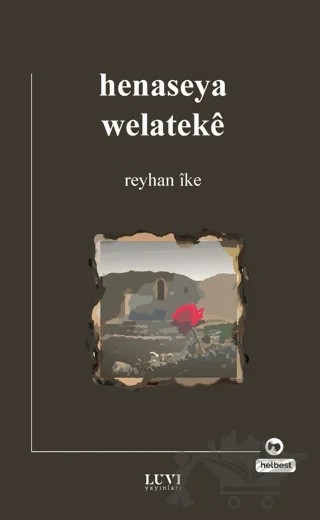 Henaseya Welateke – Reyhan İke – Luvi Yayınları kitap kapağı