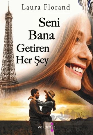 Seni Bana Getiren Her Şey – Laura Florand – Yakamoz Yayınevi kitap kapağı