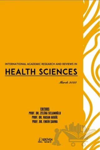 International Academic Research and Reviews in Health Sciences - March 2023 – Zeliha Selamoğlu, Hasan Akgül, Engin Şahna – Serüven Yayınevi kitap kapağı