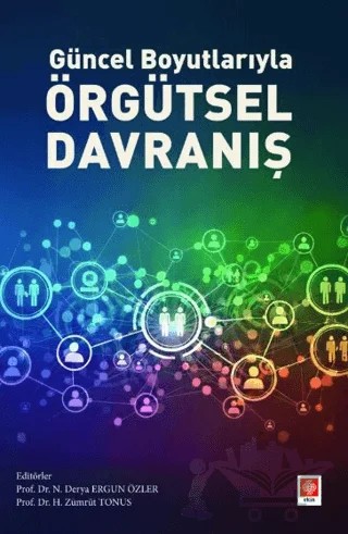 Güncel Boyutlarıyla Örgütsel Davranış – Derya Ergün Özler, H. Zümrüt Tonus – Ekin Basım Yayın kitap kapağı