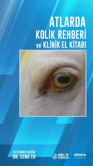 Atlarda Kolik Rehberi ve Klinik El Kitabı – Cenk Er – Atlas Yayınevi kitap kapağı