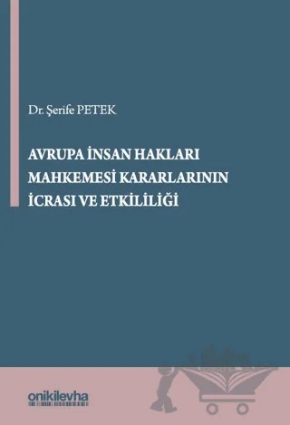 Avrupa İnsan Hakları Mahkemesi Kararlarının İcrası ve Etkililiği – Şerife Petek – On İki Levha Yayınları kitap kapağı