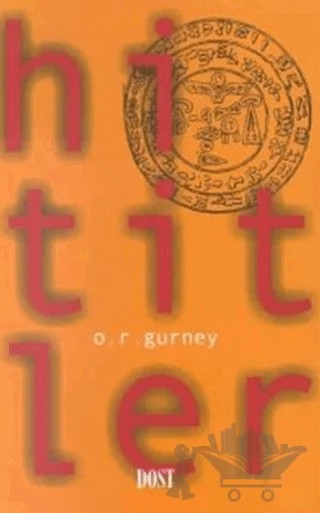 Hititler – Oliver Robert Gurney – Dost Kitabevi Yayınları kitap kapağı