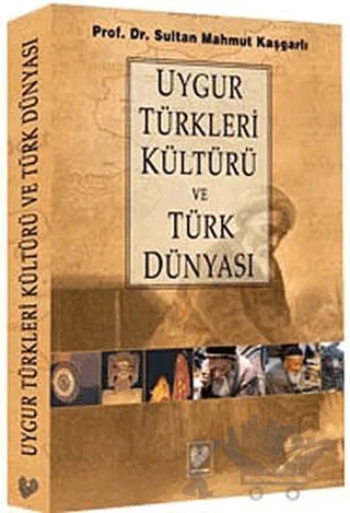 Uygur Türkleri Kültürü ve Türk Dünyası – Sultan Mahmut Kaşgarlı – Çağrı Yayınları kitap kapağı