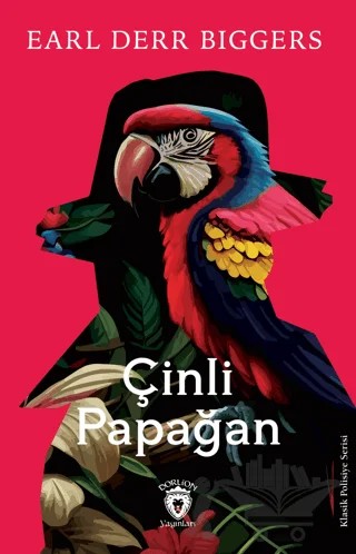 Çinli Papağan – Earl Derr Biggers – Dorlion Yayınları kitap kapağı