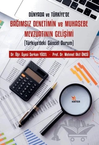 Dünyada ve Türkiye’de Bağımsız Denetimin ve Muhasebe Mevzuatının Gelişimi – Serkan Yücel, Mehmet Akif Öncü – Kriter Yayınları kitap kapağı