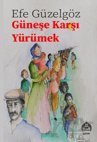 Güneşe Karşı Yürümek – Efe Güzelgöz – Kekeme Yayınları kitap kapağı