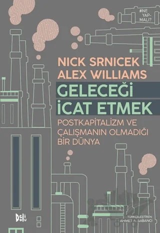 Geleceği İcat Etmek – Alex Williams, Nick Srnicek – Delidolu kitap kapağı