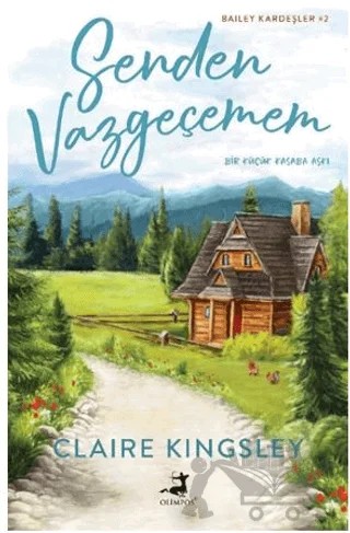 Senden Vazgeçemem – Claire Kingsley – Olimpos Yayınları kitap kapağı
