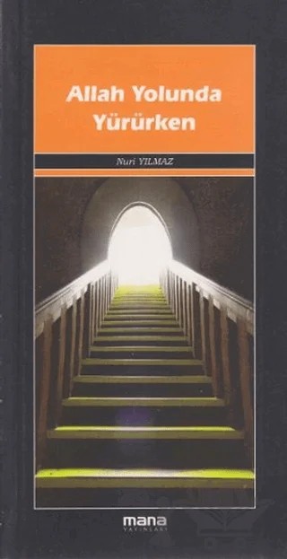Allah Yolunda Yürürken – Nuri Yılmaz – Mana Yayınları kitap kapağı