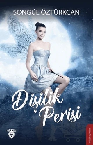 Dişilik Perisi – Songül Öztürkcan – Dorlion Yayınları kitap kapağı