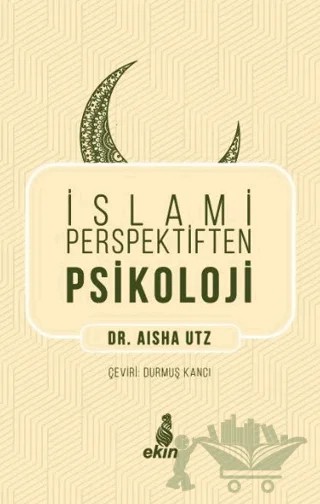 İslami Perspektiften Psikoloji – Aisha Utz – Ekin Yayınları kitap kapağı