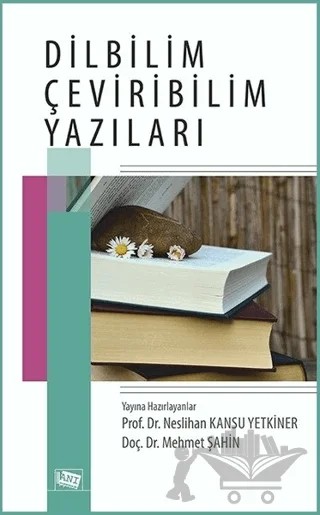 Dilbilim Çeviribilim Yazıları – Mehmet Şahin, Neslihan Kansu Yetkiner – Anı Yayıncılık kitap kapağı
