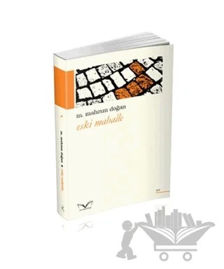 Eski Mahalle – M. Mahzun Doğan – Medakitap Yayınları kitap kapağı
