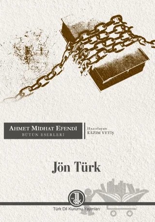 Ahmet Midhat Efendi Bütün Eserleri - Jön Türk – Kazım Yetiş – Türk Dil Kurumu Yayınları kitap kapağı