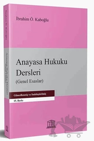 Anayasa Hukuku Dersleri (Genel Esaslar) – İbrahim Ö. Kaboğlu – Legal Yayıncılık kitap kapağı