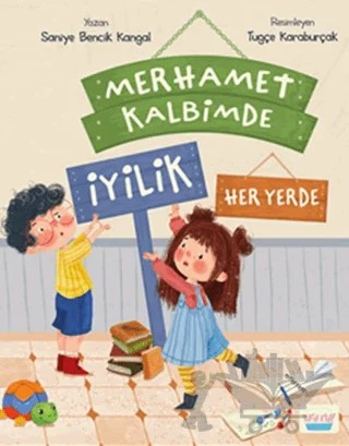 Merhamet Kalbimde İyilik Her Yerde – Saniye Bencik Kangal – Turta Kitap kitap kapağı
