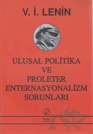 Ulusal Politika ve Proleter Enternasyonalizm Sorunları – Vladimir Ilyiç Lenin – İnter Yayınları kitap kapağı